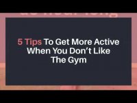 Get more active when you don't like the gym